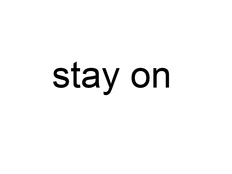 Stay On