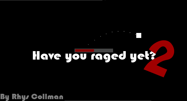 play Have You Raged Yet 2