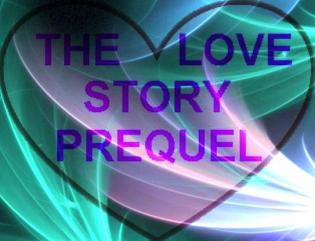 The Love Story Prequel