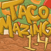 Tacomazing Lvl 1-4