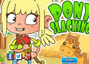 play Pony Slacking