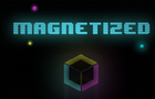 play Magnetized