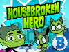 Housebroken Hero  