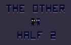 play The Other Half 2