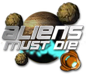 play Aliens Must Die