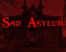 play Sad Asylum
