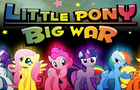 play Little Pony Big War