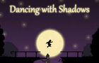 Dancing With Shadows