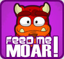 play Feed Me Moar