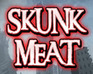 play Skunk Meat