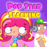 play Pop Star Slacking