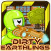 play Dirty Earthlings