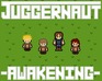 Juggernaut: Awakening