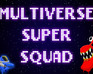 Multiverse Super Squad