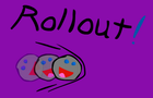 play Rollout!
