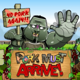 play Pork Must Arrive!