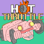 Hot Throttle