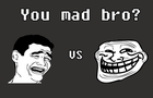 You Mad Bro?