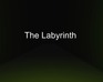 The Labyrinth