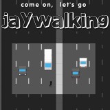 play Come On, Let'S Go Jaywalking
