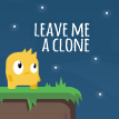 Leave Me A Clone