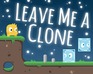 play Leave Me A Clone