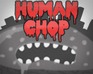 play Human Chop