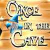 play Once In The Cave