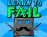 play Learn To Fail