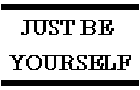 play Just Be Yourself