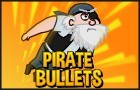 Pirate Bullets