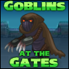 Goblins At The Gates