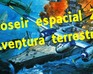 play Koseir Espacial 2 - Aventura Terrestre