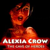 play Alexia Crow. Cave Of Heroes