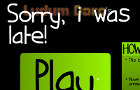 play Sorry, I Was Late!