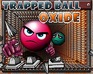 play Trapped Ball Oxide