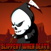 play Slippery When Death
