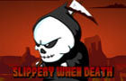 Slippery When Death