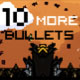 play 10 More Bullets