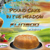 play Pound Cake In The Meadow