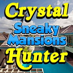 play Crystal Hunter Sneaky Mansions