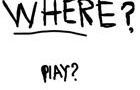play Where