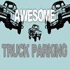 play Awesome Truck Parking