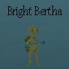 play Bright Bertha