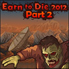 play Earn To Die 2012 Part 2