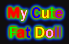 play My Cute Fat Doll
