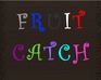 play Fruit Catch