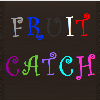 play Fruit Catch