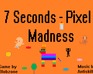 7-Seconds-Pixel-Madness