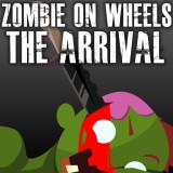 Zombie On Wheels: The Arrival